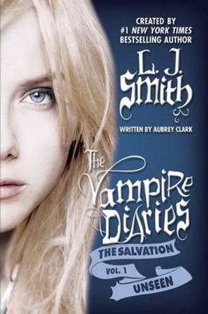 The Salvation: Unseen by L. J. Smith