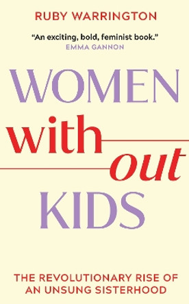 Women Without Kids by Ruby Warrington