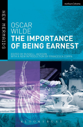 The Importance of Being Earnest: Revised Edition Francesca Coppa (University of Muhlenberg, USA) 9781472585202