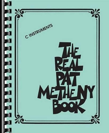 The Pat Metheny Real Book (C Instruments) by Pat Metheny