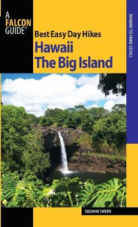 Best Easy Day Hikes Hawaii: The Big Island by Suzanne Swedo