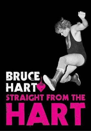 Straight From The Hart by Bruce Hart