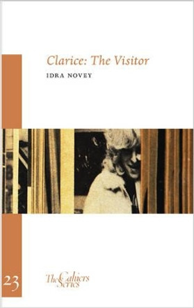 Clarice: The Visitor by Idra Novey