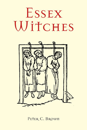 Essex Witches by Peter C. Brown