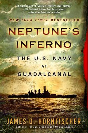 Neptune'S Inferno: The U.S. Navy at Guadalcanal by James D. Hornfischer