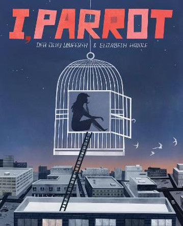 I, Parrot: A Graphic Novel by Deb Olin Unferth