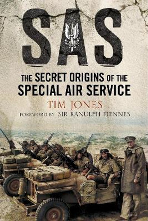 SAS Zero Hour: The Secret Origins of the Special Air Service by Tim Jones