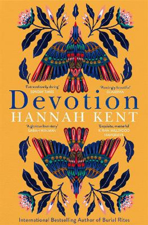 Devotion: From the Bestselling Author of Burial Rites by Hannah Kent