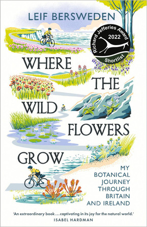 Where the Wildflowers Grow: Longlisted for the Wainwright Prize Leif Bersweden 9781529349573