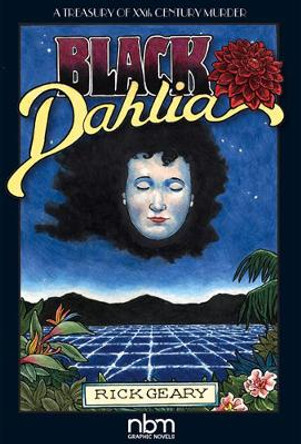 Black Dahlia (2nd Edition) by Rick Geary