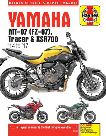 Yamaha MT-07 (Fz-07), Tracer & XSR700 Service and Repair Manual: (2014 - 2017) by Matthew Coombes
