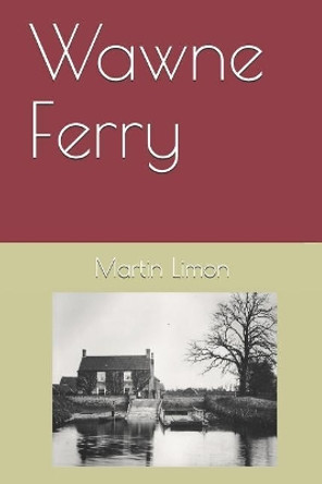 Wawne Ferry by Martin Limon