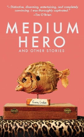 Medium Hero: And Other Stories by Korby Lenker