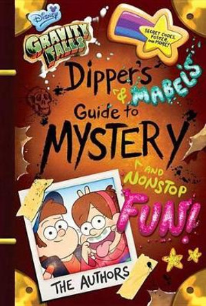 Gravity Falls Dipper's and Mabel's Guide to Mystery and Nonstop Fun! by Rob Renzetti