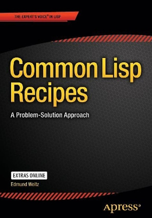 Common Lisp Recipes: A Problem-Solution Approach by Edmund Weitz