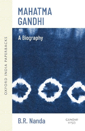 Mahatma Gandhi: A Biography by B. R. Nanda