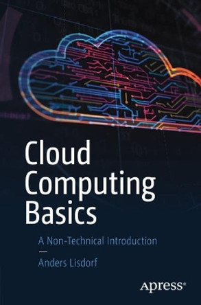 Cloud Computing Basics: A Non-Technical Introduction by Anders Lisdorf