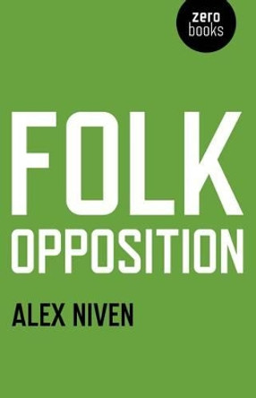 Folk Opposition by Alex Niven