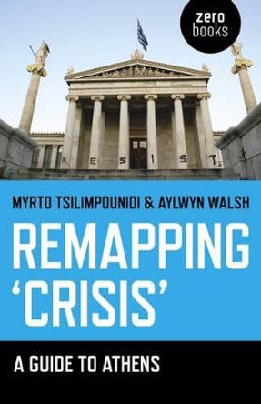 Remapping 'Crisis': A Guide to Athens by Myrto Tsilimpounidi