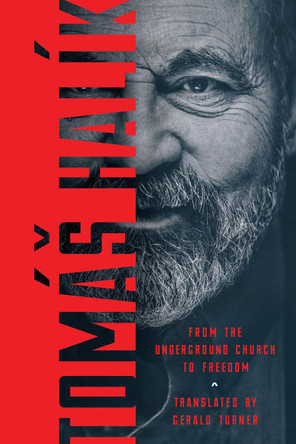 From the Underground Church to Freedom by Tomas Halik