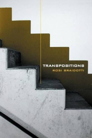 Transpositions: On Nomadic Ethics by Rosi Braidotti