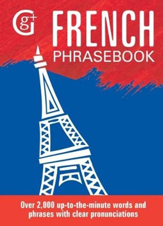 French Phrasebook: Over 2000 Up-to-the-Minute Words and Phrases with Clear Pronunciations by Eleanor Abraham