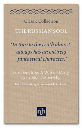 The Russian Soul: Selections from a Writer's Diary: 2017 by Fyodor Dostoevsky