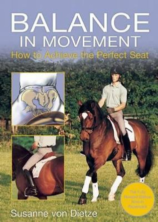 Balance in Movement: How to Achieve the Perfect Seat by Susanne Von Dietze