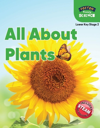 Foxton Primary Science: All About Plants (Lower KS2 Science) by Nichola Tyrrell