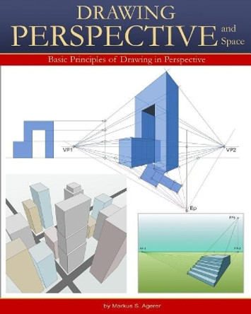 Drawing Perspective & Space: Basic Principles of Drawing in Perspective B/W by Markus Sebastian Agerer