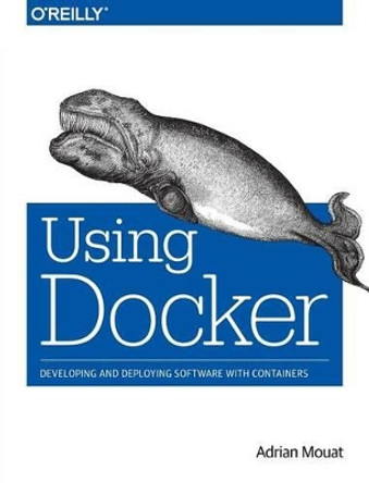 Using Docker by Adrian Mouat