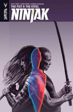 Ninjak Volume 5: The Fist & The Steel by Matt Kindt