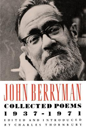 Collected Poems 1937-1971 by John Berryman