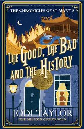 The Good, The Bad and The History by Jodi Taylor