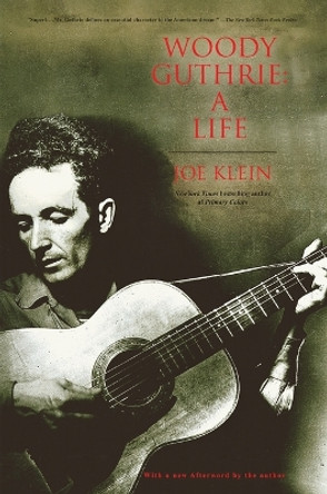 Woody Guthrie: a Life by Joe Klein