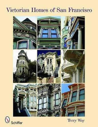 Victorian Homes of San Francisco by Terry Way