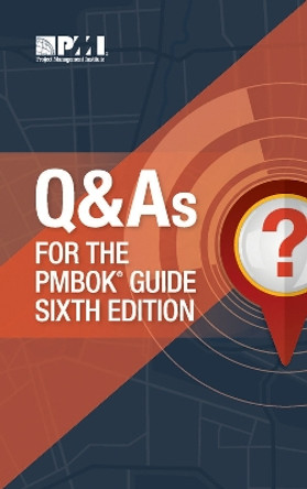 Q & A's for the PMBOK guide sixth edition by Project Management Institute