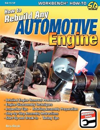 How to Rebuild Any Automotive Engine by Barry Kluczyk