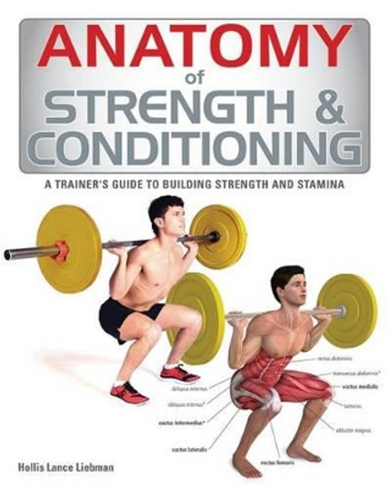 Anatomy of Strength & Conditioning by Hollis Liebman