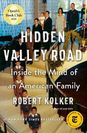 Hidden Valley Road: Inside the Mind of an American Family by Robert Kolker