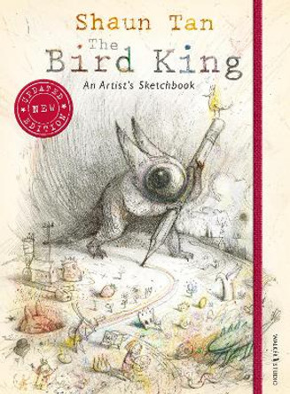 The Bird King: An Artist's Sketchbook by Shaun Tan