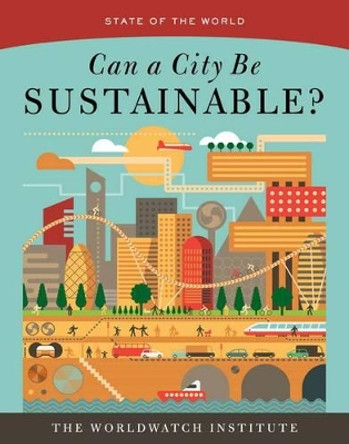 State of the World: Can a City Be Sustainable? by Worldwatch Institute