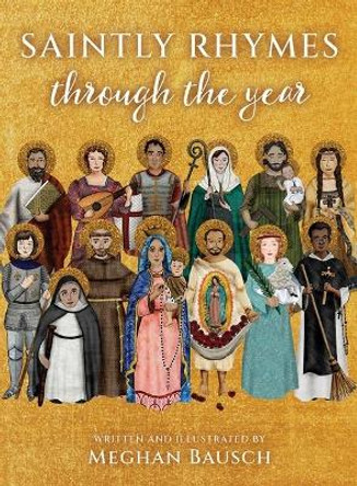 Saintly Rhymes Through the Year by Meghan Bausch