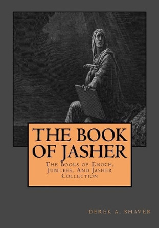 The Book Of Jasher by Derek A Shaver