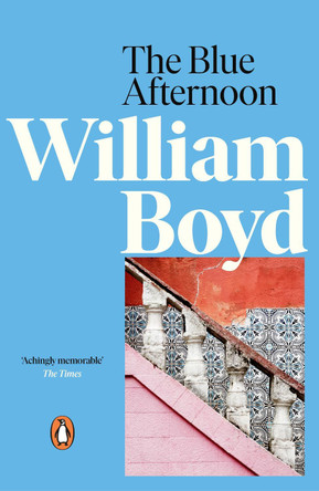 The Blue Afternoon by William Boyd