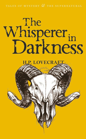 The Whisperer in Darkness: Collected Stories Volume One by H. P. Lovecraft