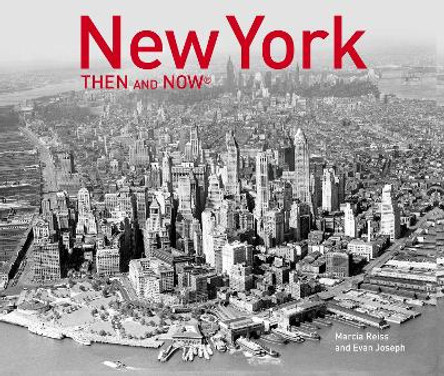 New York Then and Now (R) (2019) by Marcia Reiss