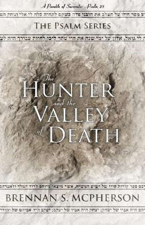 The Hunter and the Valley of Death by McPherson S Brennan