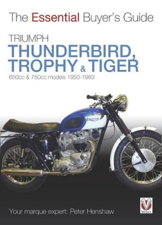 Triumph Trophy & Tiger: The Essential Buyer's Guide by Peter Henshaw