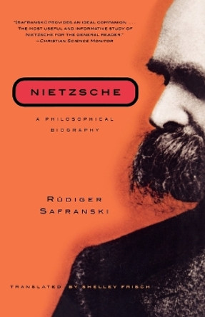 Nietzsche: A Philosophical Biography by Rudiger Safranski